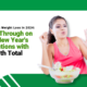 Achieve Lasting Weight Loss in 2024: Follow Through on Your New Year's Resolutions with Health Total