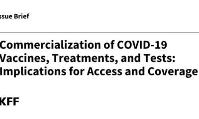 Commercialization of COVID-19 Vaccines, Treatments, and Tests: Implications for Access and Coverage