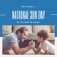 National Son’s Day – Talking About Men's Health