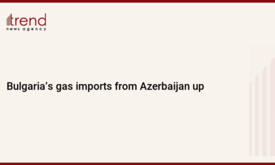 Bulgaria’s gas imports from Azerbaijan up