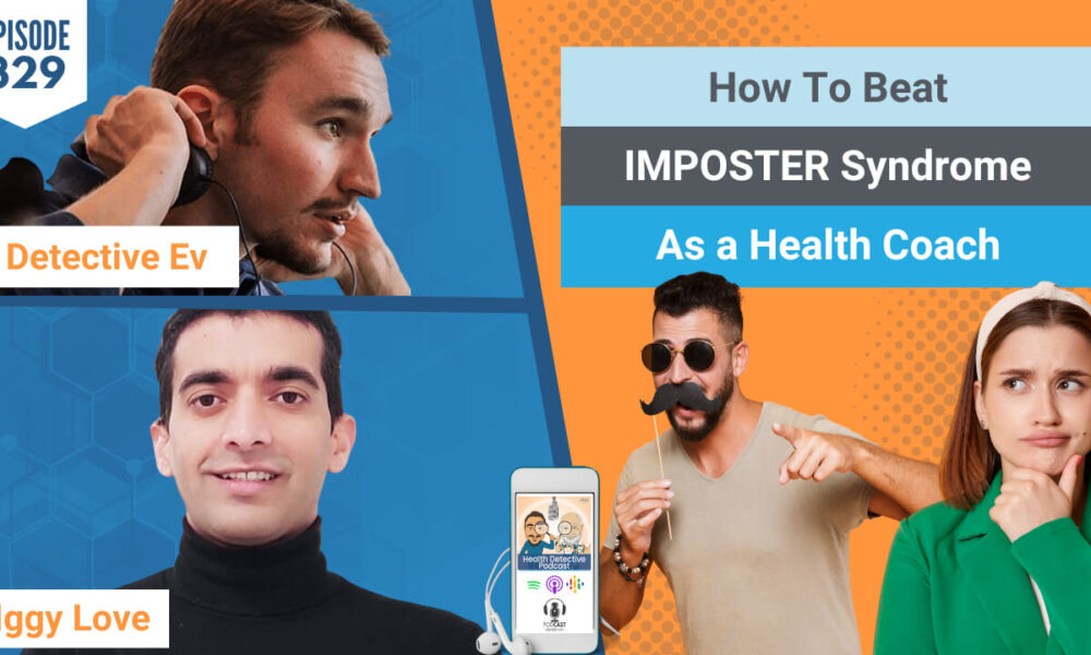 IMPOSTER SYNDROME, HOW TO BEAT IMPOSTER SYNDROME, DISCERN WITH COACH IGGY, DISCERN WITH IGGY, DISCERNMENT COACH, LIFE PURPOSE, LIFE GOAL, PASSION, PURPOSE, GOAL, WHY, HEALTH, HEALTY, HEALTH TIPS, COACHING TIPS, HEALTH COACH, FDN, FDNTRAINING, HEALTH DETECTIVE PODCAST, DETECTIVE EV, EVAN TRANSUE, HEALTH PRACTITIONERS, PRACTITIONER SUPPORT