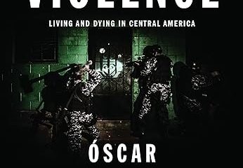 Living and dying in Central America” – book by Oscar Martinez