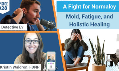 HOLISTIC HEALING, MOLD, FATIGUE, A FIGHT FOR NORMALCY, KRISTIN WALDRON, FUNCTIONAL FLOW WELLNESS, KRISTIN WALDRON, FDNP, FDN, FDNTRAINING, HEALTH DETECTIVE PODCAST, EVAN TRANSUE, DETECTIVE EV, HEALTH, HEALTH TIPS, WELLNESS, HEALING JOURNEY