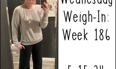 Wednesday Weigh-In: Week 186