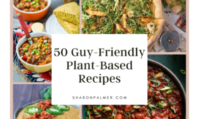 50 Guy-Friendly Plant-Based Recipes - Sharon Palmer, The Plant Powered Dietitian