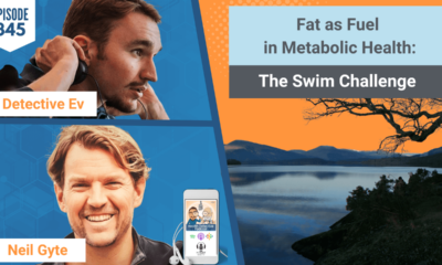 FAT AS FUEL, METABOLIC FLEXIBILITY, CARBS, FAT, FUEL SOURCES, BODY'S FUEL, METABOLIC HEALTH, ZERO TWO LOMOND, SWIM CHALLENGE, LOCH LOMOND, NEIL GYTE, FDN, FDNTRAINING, HEALTH DETECTIVE PODCAST, DETECTIVE EV, EVAN TRANSUE, HEALTH, HEALTH TIPS, HEALTHY, COACHING, HEALTH COACH, HEALTH PRACTITIONER