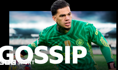 Football gossip: Ederson, Greenwood, Paqueta, Williams, Yoro, Osimhen