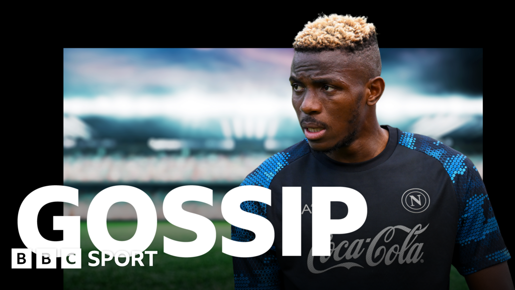 Football gossip: Osimhen, O'Brien, Diara, Chong, Fofana, De Gea, Fullkrug