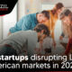 20 startups disrupting Latin American markets in 2024 