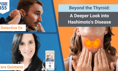 BEYOND THE THYROID, THYROID, HASHIMOTO'S, AUTOIMMUNE, QUINTANA FUNCTIONAL WELLNESS, TARA QUINTANA, HEALTH, WELLNESS, HEALTH DETECTIVE, HEALTH DETECTIVE PODCAST, FDN, FDNTRAINING, DETECTIVE EV, EVAN TRANSUE, HEALTH TIPS