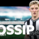 Football gossip: Gordon, Felix, Acheampong, Zouma, Buonanotte, Zubimendi