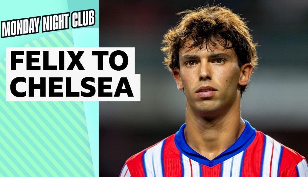 Why Felix to Chelsea ‘doesn’t make sense’