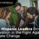 Nine Hispanic Leaders Driving Innovation in the Fight Against Climate Change